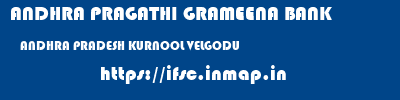 ANDHRA PRAGATHI GRAMEENA BANK  ANDHRA PRADESH KURNOOL VELGODU   ifsc code